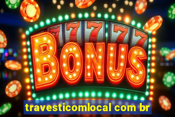 travesticomlocal com br